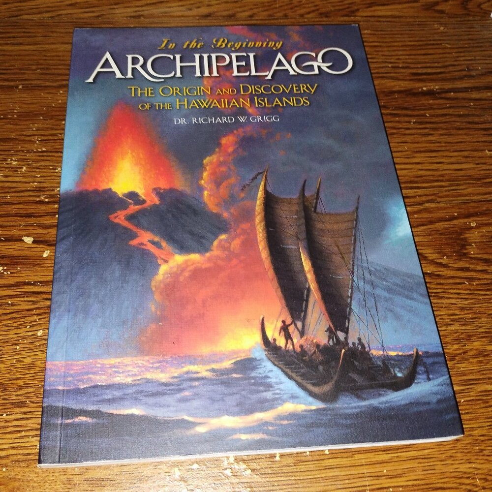 In The Beginning: Archipelago, The Origin & Discovery Of The Hawaiian Islands
